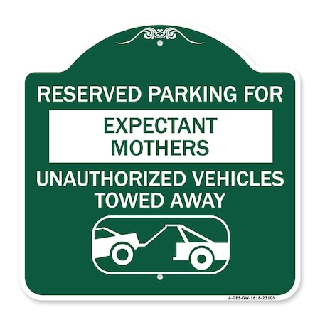 Signmission Reserved Parking for Expectant Mothers Unauthorized Vehicles Towed Away, A-DES-GW-1818-23105 A-DES-GW-1818-23105